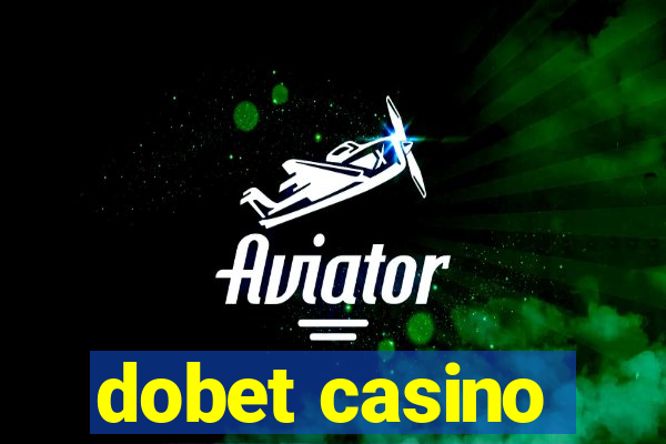 dobet casino